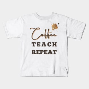 Coffee teach repeat - back to school teacher Kids T-Shirt